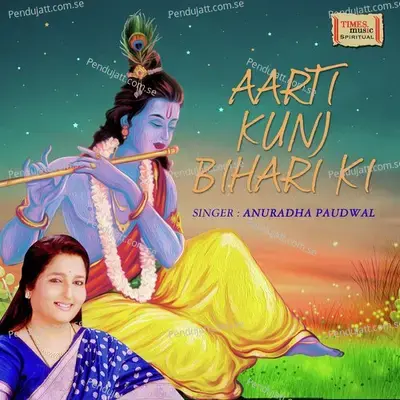 Aarti Kunj Bihari Ki - Anuradha Paudwal album cover 