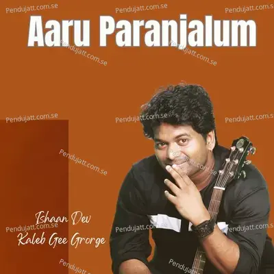 Aaru Paranjalum - Ishaan Dev album cover 