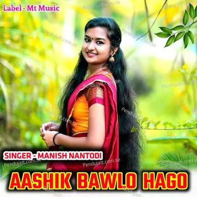 Aashik Bawlo Hago - Manish Nantodi album cover 