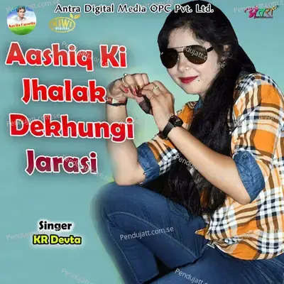 Aashiq Ki Jhalak Dekhungi Jarasi - KR Devta album cover 