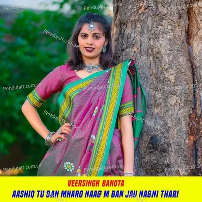 Aashiq Tu Ban Mharo Naag M Ban Jau Nagni Thari - Veersingh Banota album cover 