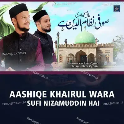 Aashiqe Khairul Wara Sufi Nizamuddin Hai - Mahmood Raza Qadri album cover 