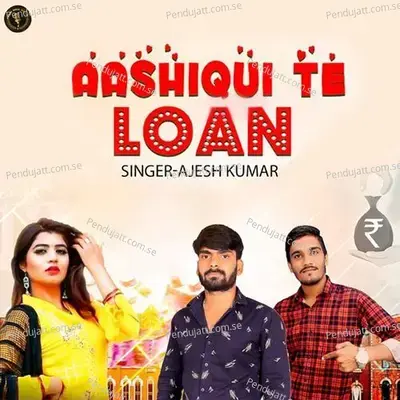 Aashiqui Te Loan - Ajesh Kumar album cover 