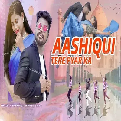 Aashiqui Tere Pyar Ka - Vinay Kumar album cover 