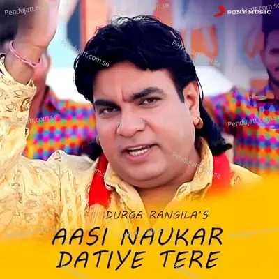 Aasi Naukar Datiye Tere - Durga Rangila album cover 