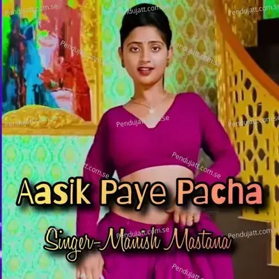Aasik Paye Pacha - Manish Mastana album cover 