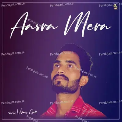 Aasra Mera - Vijay Gill album cover 