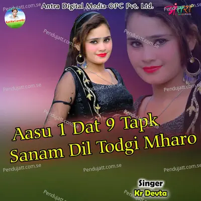 Aasu 1 Dat 9 Tapk Sanam Dil Todgi Mharo - KR Devta album cover 