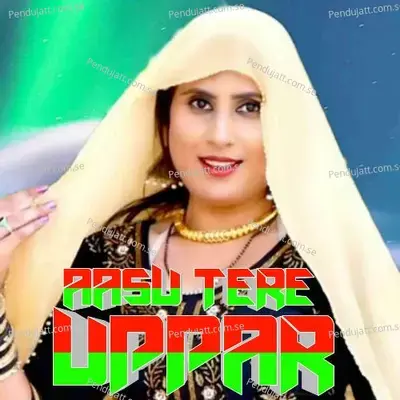 Aasu Tere Uppar - Aslam Singer Mewati album cover 