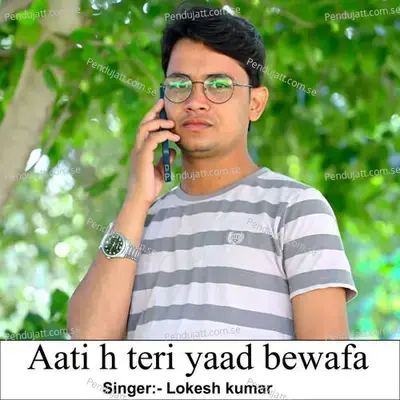 Aati H Teri Yaad Bewafa - Lokesh Kumar album cover 