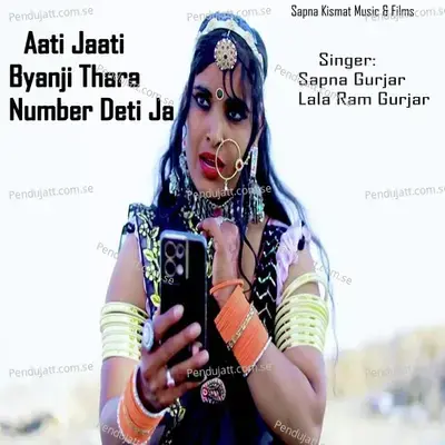 Aati Jaati Byanji Thara Number Deti Ja - Sapna Gurjar album cover 