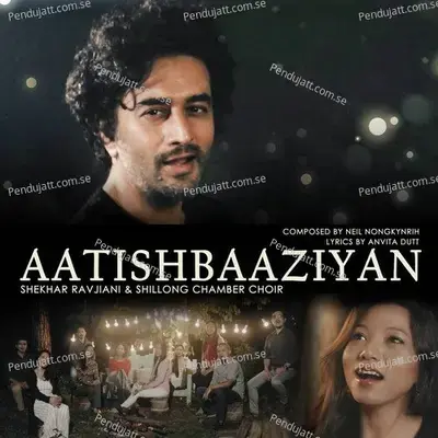 Aatishbaaziyan - Shekhar Ravjiani album cover 