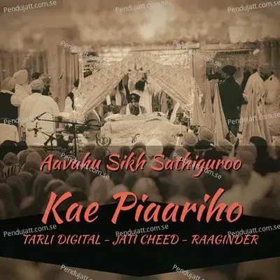 Aavahu Sikh Sathiguroo Kae Piaariho - Tarli Digital album cover 