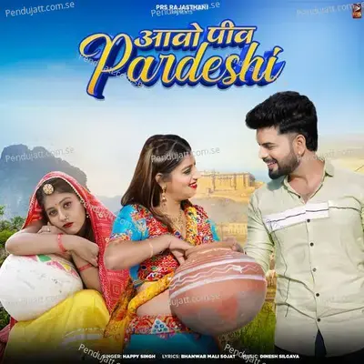 Aavo Piv Pardeshi - Happy Singh