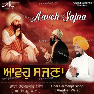 Aavoh Sajna - Bhai Harmanjit Singh Ji Amritsar Wale album cover 