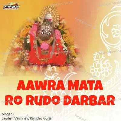 Aawra Mata Ro Rudo Darbar - Jagdish Vaishnav cover album