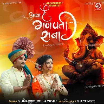 Aaya Hai Ganpati Raja - Bhaiya More album cover 