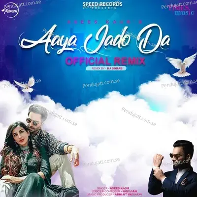 Aaya Jado Da Remix By Dj Sorab - Asees Kaur album cover 