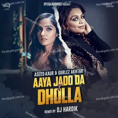 Aaya Jado Da X Dholla - Asees Kaur album cover 