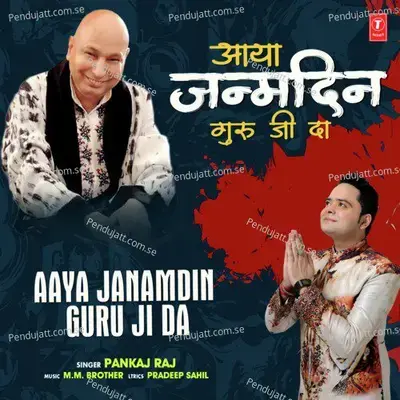 Aaya Janamdin Guru Ji Da - Pankaj Raj album cover 