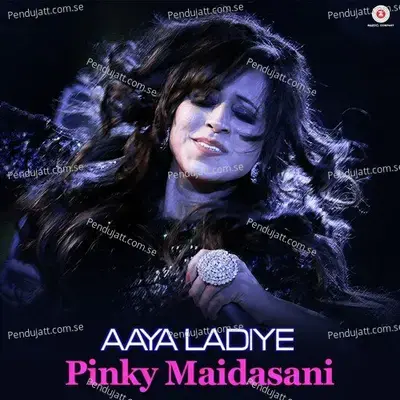 Aaya Ladiye - Pinky Maidasani album cover 