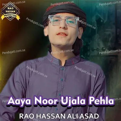 Aaya Noor Ujala Pehla - Rao Hassan Ali Asad album cover 