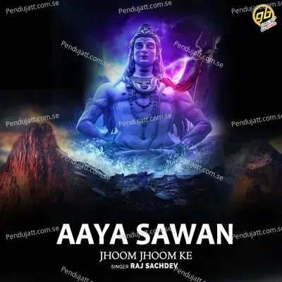 Aaya Sawan Jhoom Jhoom Ke - Raj Sachdev album cover 