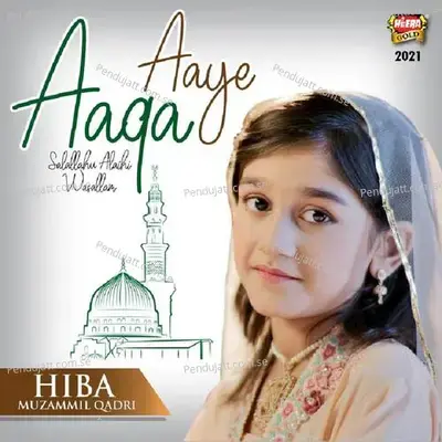 Aaye Aaqa - Hiba Muzammil Qadri album cover 