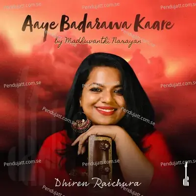 Aaye Badarawa Kaare - Dhiren Raichura album cover 