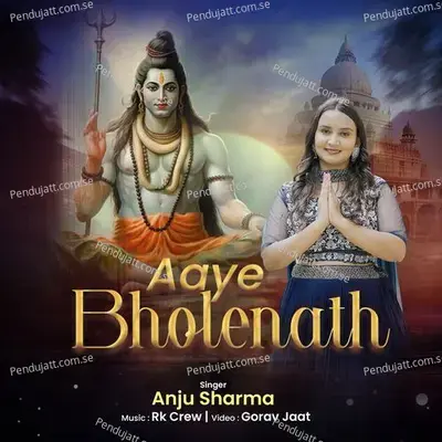 Aaye Bholenath - Anju Sharma album cover 