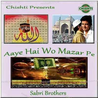 Aaye Hai Wo Mazar Pe - 1 - Gulam Farid Sabri album cover 