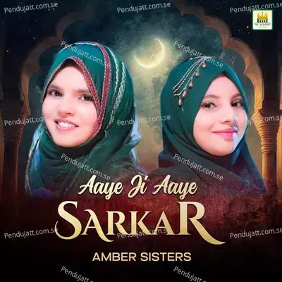 Aaye Ji Aaye Sarkar - Amber Sisters album cover 