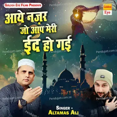 Aaye Nazar Jo Aap Meri Eid Ho Gai - Altamas Ali album cover 