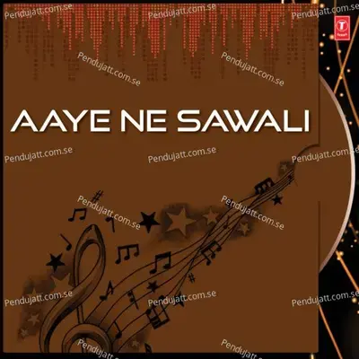 Aaye Ne Sawali - Jaspinder Narula cover album