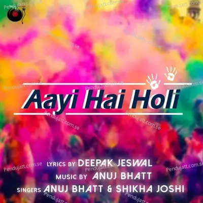 Aayi Hai Holi - Anuj Bhatt album cover 