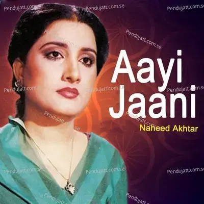 Aayi Jaani - Naheed Akhtar album cover 