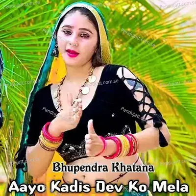 Aayo Kadis Dev Ko Mela - Bhupendra Khatana album cover 