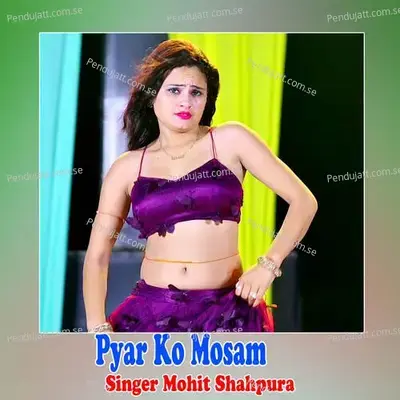 Aayo Pyar Ko Mosam - mohit shahpura album cover 