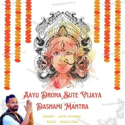 Aayu Drona Sute Vijaya Dashami Mantra - Jeetu Sharma album cover 