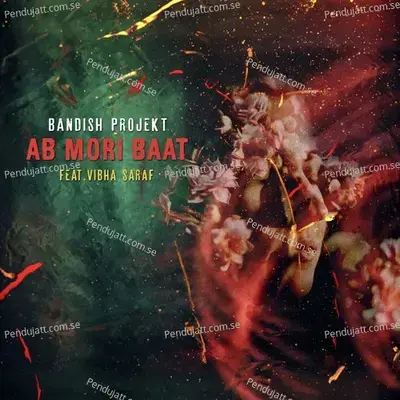 Ab Mori Baat - Bandish Projekt album cover 