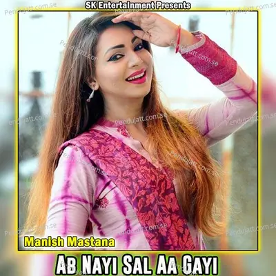 Ab Nayi Sal Aa Gayi - Manish Mastana album cover 