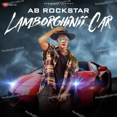 Ab Rockstar Lamborghinii Car - AB Rockstar album cover 