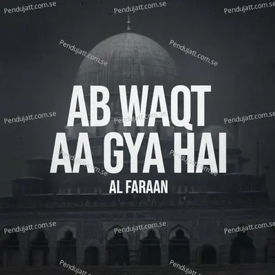 Ab Waqt Aa Gya Hai - Al Faraan album cover 