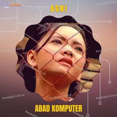 Abad Komputer - Agni album cover 