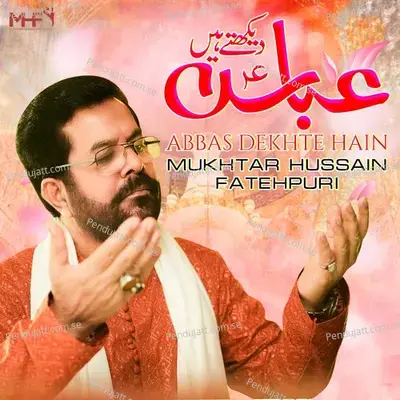 Abbas Dekhte Hain - Mukhtar Hussain Fatehpuri album cover 