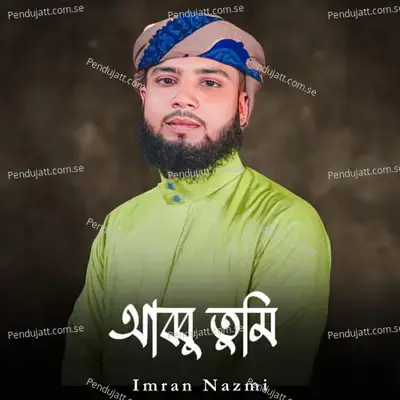 Abbu Tumi - Imran Nazmi album cover 