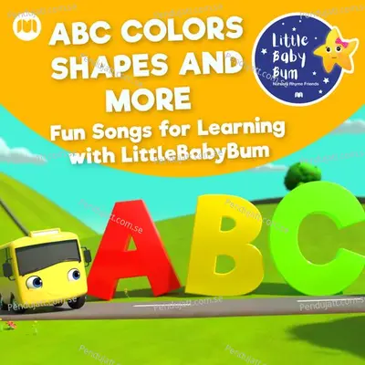 Abc Colors Shapes And More - Fun Songs For Learning With Littlebabybum - Little Baby Bum Nursery Rhyme Friends cover album