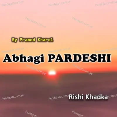 Abhagi Pardeshi - Pramod Kharel album cover 