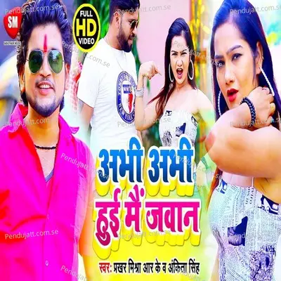 Abhi Abhi Hui Mai Jawan - Prakhar Mishra album cover 