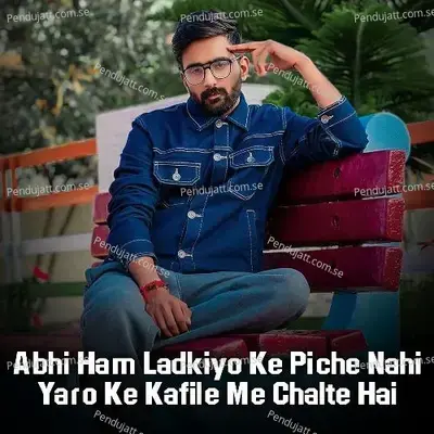 Abhi Ham Ladkiyo Ke Piche Nahi Yaro Ke Kafile Me Chalte Hai - Vabby album cover 